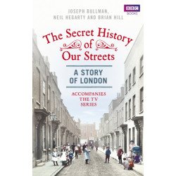 The Secret History of Our Streets: London