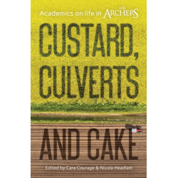 Custard, Culverts and Cake: Academics on Life in The Archers