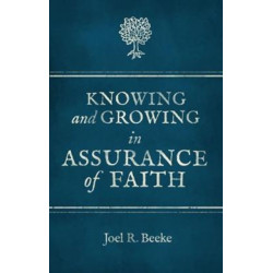 Knowing And Growing in Assurance of Faith