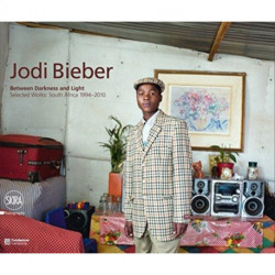 Jodi Bieber: Between Darkness and Light: Selected Works: South Africa 1994–2010