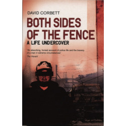 Both Sides Of The Fence: A Life Undercover
