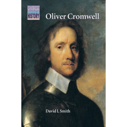 Oliver Cromwell: Politics and Religion in the English Revolution 1640–1658