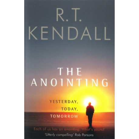 The Anointing: Yesterday, Today, Tomorrow