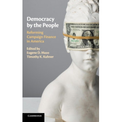 Democracy by the People: Reforming Campaign Finance in America