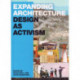 Expanding Architecture: Design as Activism