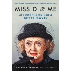 Miss D and Me: Life with the Invincible Bette Davis