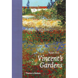 Vincent's Gardens: Paintings and Drawings by Van Gogh