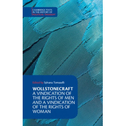 Wollstonecraft: A Vindication of the Rights of Men and a Vindication of the Rights of Woman and Hints