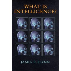 What Is Intelligence?: Beyond the Flynn Effect