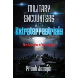 Military Encounters with Extraterrestrials: The Real War of the Worlds