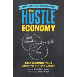 The Hustle Economy: Transforming Your Creativity Into a Career