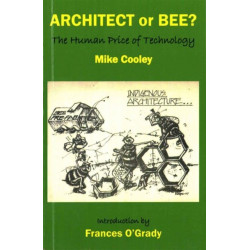 Architect or Bee?: The Human Price of Technology
