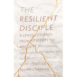 The Resilient Disciple: A Lenten Journey from Adversity to Maturity