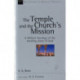The Temple and the church's mission: A Biblical Theology Of The Dwelling Place Of God