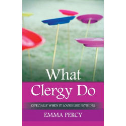 What Clergy Do: Especially When It Looks Like Nothing