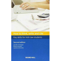 How to Think, Write and Cite: Key Skills for Irish Law Students