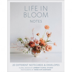 Life in Bloom Notes: 20 Different Notecards & Envelopes