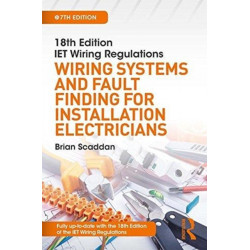 IET Wiring Regulations: Wiring Systems and Fault Finding for Installation Electricians