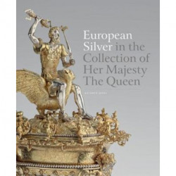 European Silver in the Collection of Her Majesty The Queen
