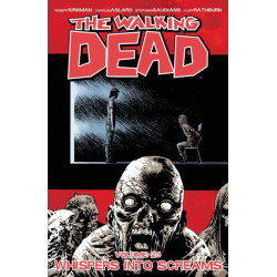 The Walking Dead Volume 23: Whispers Into Screams