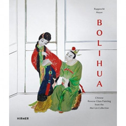 Bolihua: Chinese Reverse Glass Painting from the Mei Lin Collection
