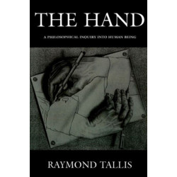 The Hand: A Philosophical Inquiry into Human Being