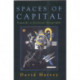 Spaces of Capital: Towards a Critical Geography