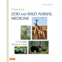 Fowler's Zoo and Wild Animal Medicine, Volume 8