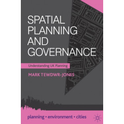 Spatial Planning and Governance: Understanding UK Planning