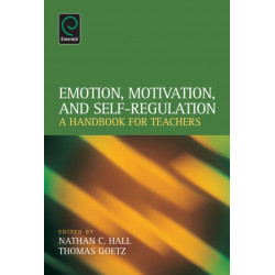Emotion, Motivation, and Self-Regulation: A Handbook for Teachers