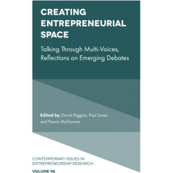 Creating Entrepreneurial Space: Talking Through Multi-Voices, Reflections on Emerging Debates