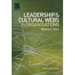 Leadership and Cultural Webs in Organisations: Weavers' Tales