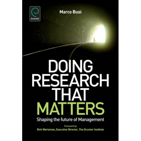 Doing Research That Matters: Shaping the Future of Management