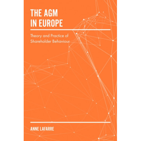 The AGM in Europe: Theory and Practice of Shareholder Behaviour