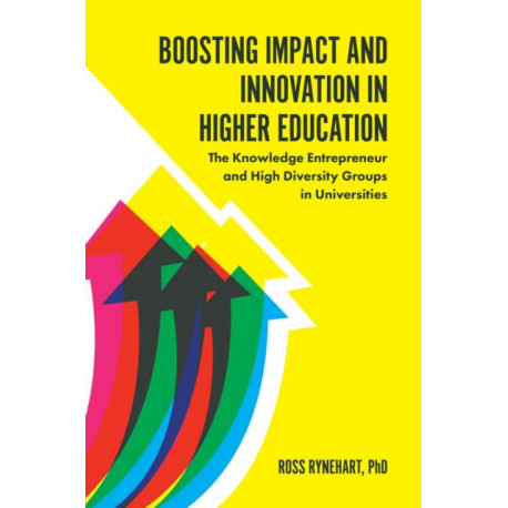 Boosting Impact and Innovation in Higher Education: The Knowledge Entrepreneur and High Diversity Groups in Universities