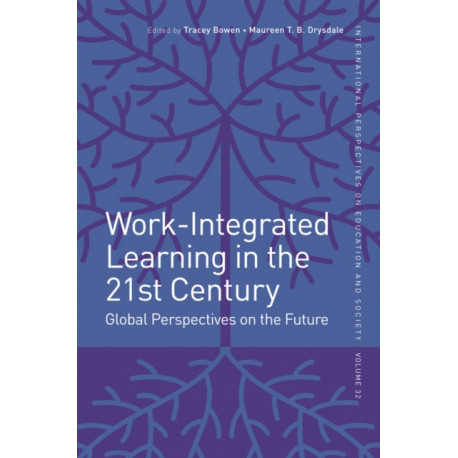 Work-Integrated Learning in the 21st Century: Global Perspectives on the Future