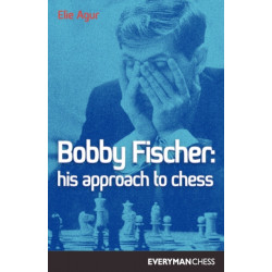 Bobby Fischer: His Approach to Chess