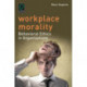 Workplace Morality: Behavioral Ethics in Organizations