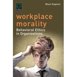 Workplace Morality: Behavioral Ethics in Organizations