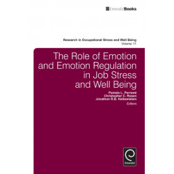 The Role of Emotion and Emotion Regulation in Job Stress and Well Being