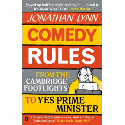 Comedy Rules: From the Cambridge Footlights to Yes, Prime Minister