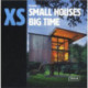 XS - small houses big time
