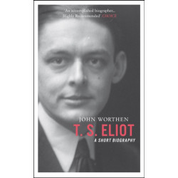 T.S. Eliot: A Short Biography