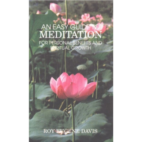 Easy Guide to Meditation: For Personal Benefits & More Satisfying Spiritual Growth