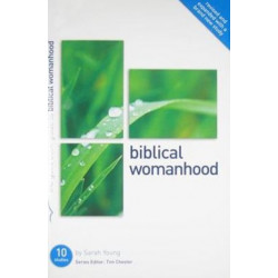 Biblical Womanhood: Ten studies for individuals or groups