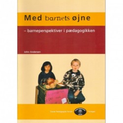 Med barnets øjne: barneperspektiver i pædagogikken