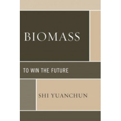 Biomass: To Win the Future