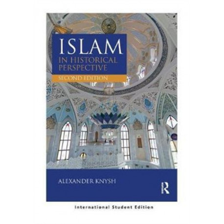 Islam in Historical Perspective: International Student Edition