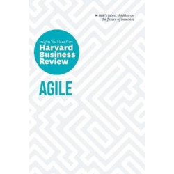Agile: The Insights You Need from Harvard Business Review: The Insights You Need from Harvard Business Review