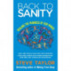 Back to Sanity: Healing the Madness of Our Minds